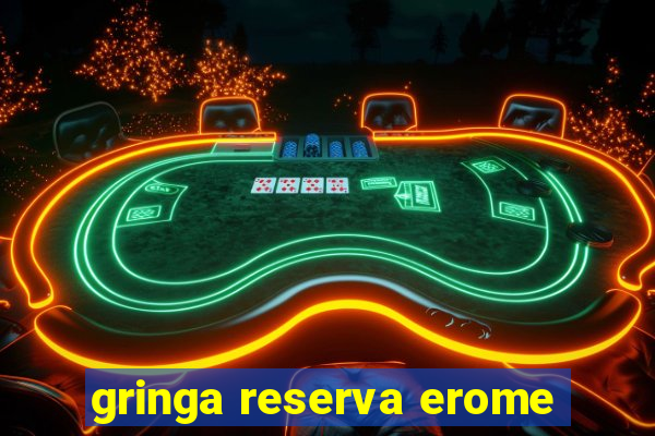 gringa reserva erome